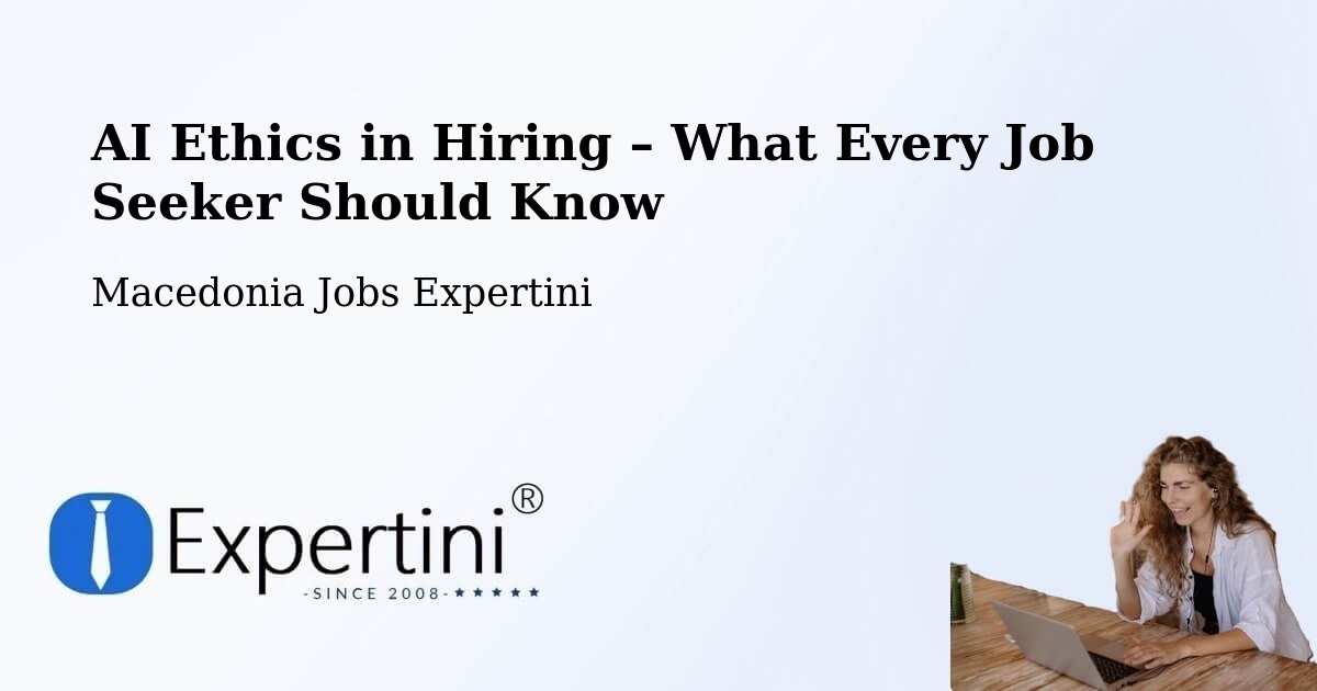 AI Ethics in Recruitment & Hiring – Kuklis - Kuklis, Macedonia Jobs Expertini